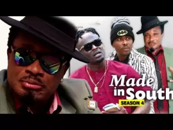 Video: Made In South [Season 4] - Latest Nigerian Nollywoood Movies 2018